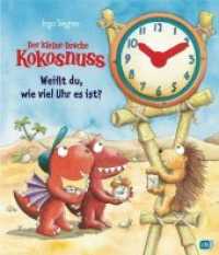 Der kleine Drache Kokosnuss - Weißt du, wie viel Uhr es ist? (Sonderausgaben vom kleinen Drachen Kokosnuss 7) （Neuveröffentlichung. 2018. 12 S. m. zahlr. bunten Bild. u. Uhr mi）