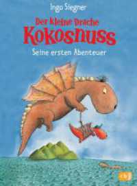 Der kleine Drache Kokosnuss - Seine ersten Abenteuer (Die Abenteuer des kleinen Drachen Kokosnuss 6) （80 S. Mit fbg. Illustrationen. 216 mm）
