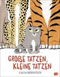 Große Tatzen, kleine Tatzen （Deutsche Erstausgabe. 2018. 32 S. Mit fbg. Illustrationen. 276 mm）
