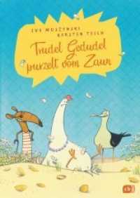 Trudel Gedudel purzelt vom Zaun (Die Trudel Gedudel-Reihe 1) （Originalausgabe. 2019. 88 S. Mit fbg. Illustrationen. 246 mm）