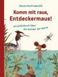 Komm mit raus, Entdeckermaus : Ein Bilderbuch über die Wunder der Natur （Deutsche Erstausgabe. 2019. 56 S. Mit fbg. Illustrationen. 327 mm）