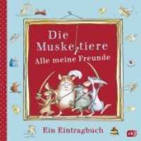 Die Muskeltiere - Alle meine Freunde : Ein Eintragbuch (Die Muskeltiere) （Originalausgabe. 2019. 96 S. Mit fbg. Illustrationen. 218 mm）