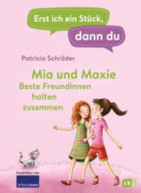 Erst ich ein Stück, dann du - Mia und Maxie - Beste Freundinnen halten zusammen : Für das gemeinsame Lesenlernen ab der 1. Klasse (Erst ich ein Stück... Das Original 28) （2022. 96 S. Mit fbg. Illustrationen. 216 mm）
