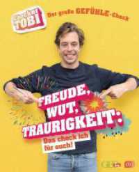 Checker Tobi - Der gro&szlig;e Gef&uuml;hle-Check: Freude, Wut, Traurigkeit - Das check ich f&uuml;r euch! : Die Sachbuchreihe zur beliebten TV-Serie von ARD und KiKa f&uuml;r Kinder ab 8 Jahren (Die Checker-Tobi-Sachbuchreihe) （Originalausgabe）