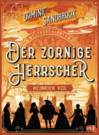 Weltgeschichte(n) - Der zornige Herrscher: Heinrich VIII. : Packendes Geschichtswissen für Kinder ab 10 Jahren (Die Weltgeschichten-Reihe 4) （Deutsche Erstausgabe. 2022. 352 S. Mit s/w Illustrationen. 215 mm）