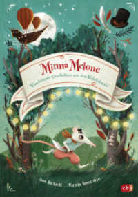 Minna Melone - Wundersame Geschichten aus dem Wahrlichwald : Fantastische Vorlesegeschichten für Kinder ab 6 Jahren (Die Minna-Melone-Reihe 1) （Originalausgabe. 2022. 128 S. Mit fbg. Illustrationen. 246 mm）