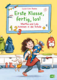 Erste Klasse, fertig, los! - Martha und Lalu kommen in die Schule : Witziges Vorlesebuch für Vorschulkinder （Originalausgabe. 2023. 112 S. Mit fbg. Illustrationen. 246 mm）