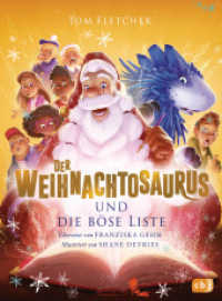 Der Weihnachtosaurus und die böse Liste : Das perfekte Weihnachtsgeschenk für Kinder ab 8 Jahren (Die Weihnachtosaurus-Reihe / The Christmasaurus 3) （Deutsche Erstausgabe. 2022. 432 S. Mit s/w Illustrationen. 216 mm）