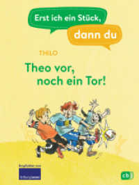 Erst ich ein Stück, dann du - Theo vor, noch ein Tor! : Für das gemeinsame Lesenlernen ab der 1. Klasse (Erst ich ein Stück... Das Original 49) （Originalausgabe. 2024. 80 S. Mit fbg. Illustrationen. 210 mm）