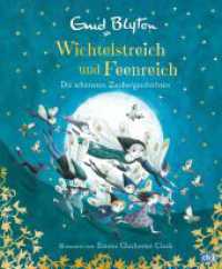 Wichtelstreich und Feenreich - Die schönsten Zaubergeschichten : Großer Vorleseschatz mit 39 zauberhaften Gute-Nacht-Geschichten (Enid Blytons Vorlesebücher 3) （Deutsche Erstausgabe. 2023. 320 S. Mit fbg. Illustrationen. 253 mm）