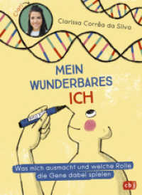 Mein wunderbares Ich - Was mich ausmacht und welche Rolle die Gene dabei spielen : Das erste Kindersachbuch über Epigenetik von "Wissen macht Ah!"-Moderatorin Clari （Originalausgabe. 2023. 176 S. Mit zweifarbigen Illustrationen. 216 mm）