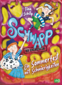 Schwapp, der Geheimschleim - Ein Sommerfest mit Schmierigkeiten : Band 3 der schleimigsten Kinderbuchreihe aller Zeiten! Ab 8 Jahren (Die Schwapp-Reihe 3) （2025. 160 S. mit s/w Illustrationen. 217 mm）