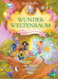 Wunderweltenbaum - Aufregende Ferien im Zauberwald : Fortsetzung der fantastischen Reihe von der Autorin der Fünf Freunde (Die Wunderweltenbaum-Reihe / The Magic Faraway Tree 2) （2024. 256 S. Mit s/w Illustrationen. 216 mm）