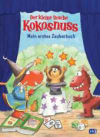 Der kleine Drache Kokosnuss - Mein erstes Zauberbuch : Mit Schritt-für-Schritt Anleitungen und vielen Tipps & Tricks (Mit Kokosnuss spielend die Welt entdecken 7) （Originalausgabe. 2024. 64 S. Mit fbg. Illustrationen. 267 mm）