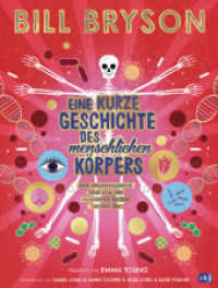 Eine kurze Geschichte des menschlichen Körpers - Eine atemberaubende Reise von der Nasenspitze bis zum großen Zeh (Eine kurze Geschichte - Ausgaben für junge Leser_innen 2) （Deutsche Erstausgabe. 2023. 144 S. Mit fbg. Illustrationen. 305 mm）