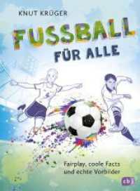 Fußball für alle! - Fairplay, coole Facts und echte Vorbilder （Originalausgabe. 2024. 128 S. Mit s/w Illustrationen. 210 mm）