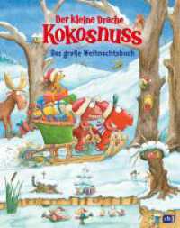Der kleine Drache Kokosnuss - Das große Weihnachtsbuch : Mit vielen Weihnachtsgeschichten, Rezepten und Basteleien (Weihnachten mit dem kleinen Drachen Kokosnuss 5) （2023. 176 S. Mit fbg. Illustrationen. 278 mm）