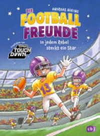Die Football-Freunde  - In jedem Rebel steckt ein Star : Das dritte American-Football-Abenteuer für Kinder ab 8 Jahren. Mit Glossar (Die Football Freunde 3) （2025. 160 S. 210 mm）