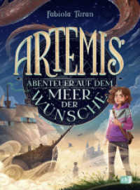 Artemis - Abenteuer auf dem Meer der Wünsche : Eine magische Geschichte für Kinder ab 10 Jahren （2025. 288 S. 215 mm）