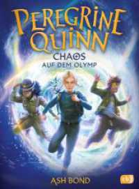 Peregrine Quinn - Chaos auf dem Olymp : Auftakt des rasanten Fantasy-Epos ab 10 (Die Peregrine-Quinn-Reihe 1) （2024. 368 S. Mit s/w Abbildungen. 215 mm）