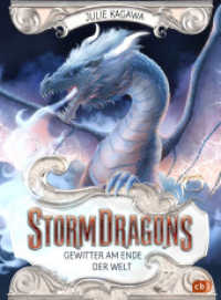Storm Dragons - Gewitter am Ende der Welt : Erster Band des epischen Drachenabenteuers ab 10 Jahren (Die Storm-Dragons-Reihe 1) （2025. 384 S. 215 mm）