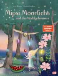 Mipsi Moorlicht und das Waldgeheimnis : Das erste Bilderbuch der Dein Spiegel Bestseller-Autorin ab 4 Jahren （2024. 32 S. 278 mm）