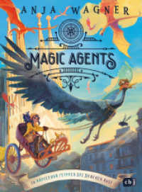 Magic Agents - In Barcelona flippen die Drachen aus! : Eine magische Agentin auf ihrer vierten Mission begeistert Kinder ab 10 Jahren (Die Magic-Agents-Reihe 4) （Originalausgabe. 2025. 224 S. Mit s/w-Vignetten. 216 mm）