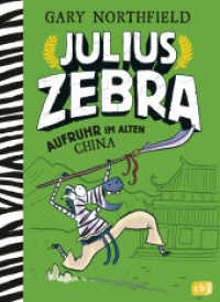 Julius Zebra - Aufruhr im alten China : Abenteuer ab 8 Jahren mit witzigen Comic (Die Julius Zebra-Reihe 5) （2025. 320 S. Mit s/w Illustrationen. 210 mm）