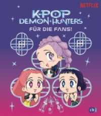 KPop Demon Hunters - F&uuml;r die Fans! : Die offiziellen B&uuml;cher zum Netflix-Hit "KPop Demon Hunters"
