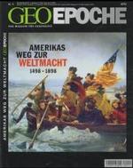 GEO Epoche. 11/2003 Amerikas Weg zur Weltmacht 1498 - 1898 (GEO Epoche 11/2003) （2003. 173 S. m. zahlr. Farb- u. SW-Abb. 27 cm）