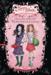 Lucy & Olivia - Allerliebste Vampirschwester (cbj Taschenbücher Bd.22223) （2011. 192 S. m. Vign. 183 mm）