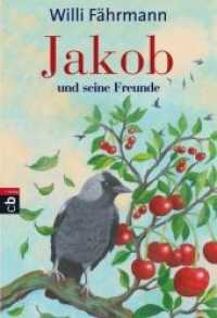 Jakob und seine Freunde (cbj Taschenbücher 22377) （2013. 160 S. Mit s/w Vignetten. 183 mm）