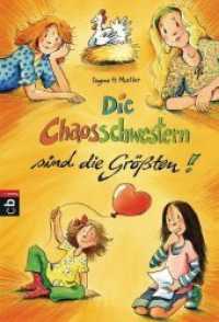 Die Chaosschwestern sind die Größten : Fortsetzung der lustigen Reihe für Mädchen ab 10 Jahren (Die Chaosschwestern-Reihe 5) （2015. 240 S. Mit s/w Vignetten. 183 mm）