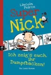 Super Nick - Ich zeig's euch, ihr Dumpfbacken! : Ein Comic-Roman (cbj Taschenbücher 22621) （2016. 224 S. Mit s/w Illustrationen. 184 mm）