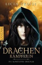 Die Drachenkämpferin : Im Land des Windes; Der Auftrag des Magiers; Der Talisman der Macht. Die komplette Trilogie (cbt Taschenbücher Bd.30654) （2009. 1296 S. 21 cm）