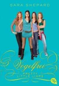 Vogelfrei (Die Pretty Little Liars-Reihe 8) （Deutsche Erstausgabe. 2012. 285 S. 184 mm）