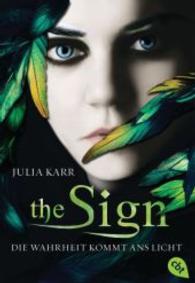 The Sign - Die Wahrheit kommt ans Licht (The Sign Bd.2) （2014. 416 S. 18,5 cm）