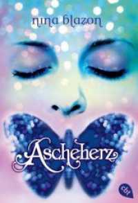 Ascheherz : Romantische Dark Fantasy über eine Liebe stärker als der Tod (cbt Fantasy) （2012. 544 S. 183 mm）