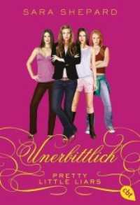 Pretty Little Liars - Unerbittlich (Die Pretty Little Liars-Reihe 9) （Deutsche Erstausgabe. 2015. 352 S. 184 mm）