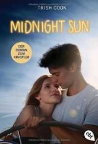 Midnight Sun : Der Roman zum Kinofilm (cbt Taschenbücher 31212) （Deutsche Erstausgabe. 2018. 288 S. Mit Filmbildern. 183 mm）