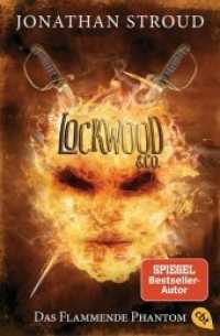 Lockwood & Co. - Das Flammende Phantom : Gänsehaut und schlaflose Nächte garantiert - für Fans von Bartimäus! (Lockwood & Co 4) （2019. 512 S. 207 mm）