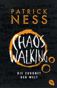 Chaos Walking - Die Zukunft der Welt : Das Finale des tiefgründigen Abenteuer-Epos (Die Chaos-Walking-Reihe 3) （Neuausgabe. 2023. 608 S. 207 mm）