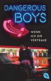 Dangerous Boys - Wenn ich dir vertraue (Die Dangerous Boys-Reihe / Blood for Blood 1) （2019. 400 S. 188 mm）