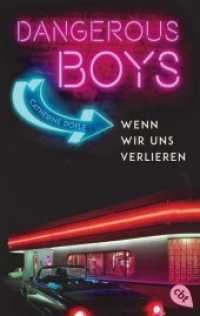 Dangerous Boys - Wenn wir uns verlieren (Die Dangerous Boys-Reihe / Blood for Blood 3) （Deutsche Erstausgabe. 2020. 480 S. 188 mm）