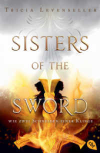 Sisters of the Sword - Wie zwei Schneiden einer Klinge : Auftakt der mitreißenden Fantasy-Dilogie (Die Sisters-of-the-Sword-Reihe 1) （Deutsche Erstausgabe. 2022. 416 S. 207 mm）