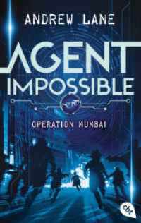 AGENT IMPOSSIBLE - Operation Mumbai : Start der actionreichen Reihe von Young-Sherlock-Holmes-Autor Andrew Lane (Die AGENT IMPOSSIBLE-Reihe 1) （2022. 288 S. 188 mm）