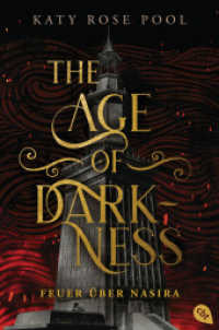 The Age of Darkness - Feuer über Nasira : Auftakt des spannenden Fantasyepos (Age of Darkness 1) （2022. 576 S. 187 mm）