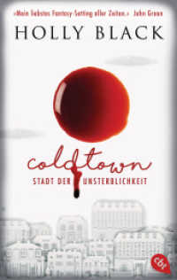 COLDTOWN - Stadt der Unsterblichkeit : Fesselnder, moderner Vampir-Thriller von der Königin der Fantasy （2022. 480 S. 188 mm）
