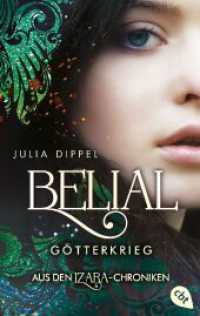 IZARA - Belial - Götterkrieg : Spin-Off der erfolgreichen Romantasy-Reihe »Izara« (Die Izara-Reihe 5) （2023. 384 S. 188 mm）