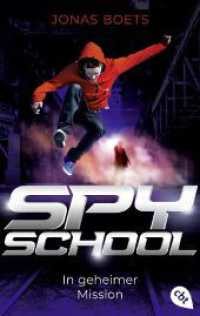 Spy School - In geheimer Mission : Auftakt der rasanten Action-Reihe (Die Spy-School-Reihe 1) （Neuausgabe. 2023. 288 S. 188 mm）